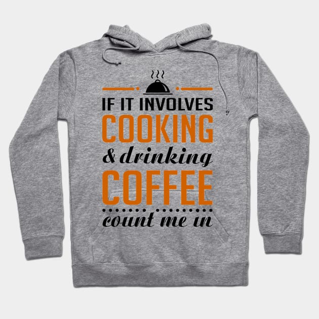 Cooking and Coffee Funny Hoodie by KsuAnn